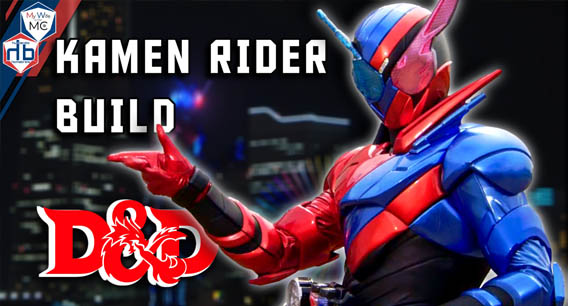 Kamen Rider Build and D&D is a Best Match!